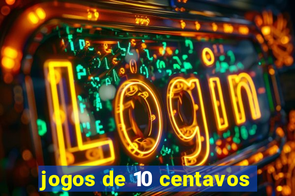 jogos de 10 centavos